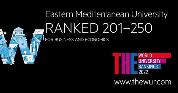 EMU Ranked within the 201-250 Band in Business and Economics Field of Times Higher Education World University Rankings, Taking The Top Place in Cyprus and Turkey
