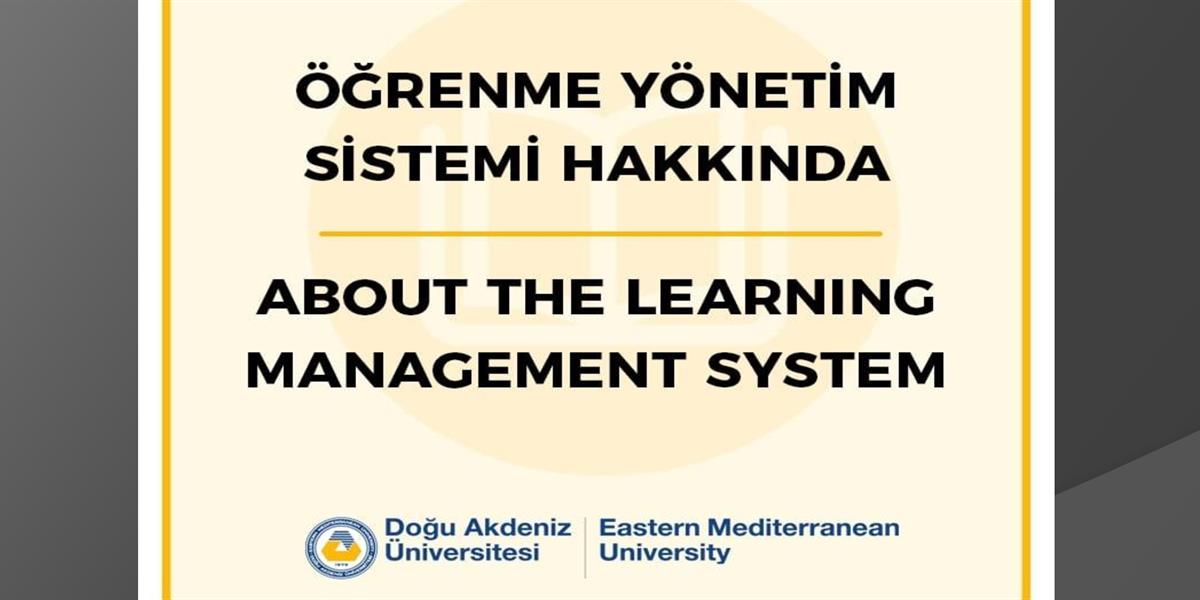 About the Learning Management System / Öğrenme Yönetim Sistemi Hakkında