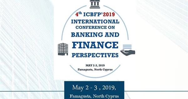 4. Uluslararası Bankacılık ve Finans Perspektifleri Konferansı (ICBFP)  2-3 Mayıs, 2019